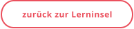 zurück zur Lerninsel