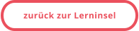 zurück zur Lerninsel